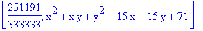[251191/333333, x^2+x*y+y^2-15*x-15*y+71]